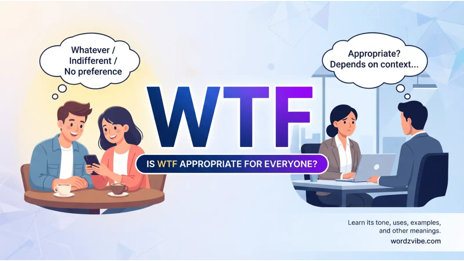 Is WTF Appropriate for Everyone?